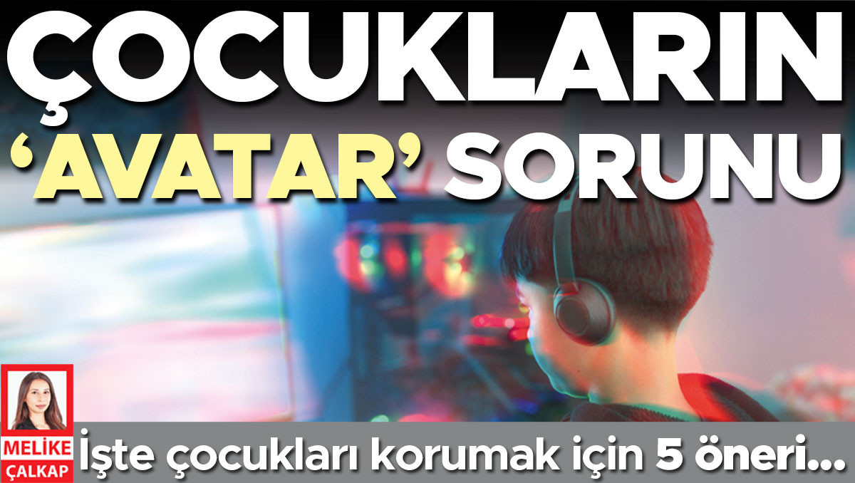cocuklarin avatar sorunu 8J596fx7.jpg